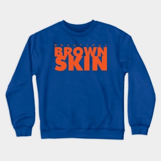 beautiful brown skin Crewneck Sweatshirt